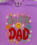 Go ask Dad Tee