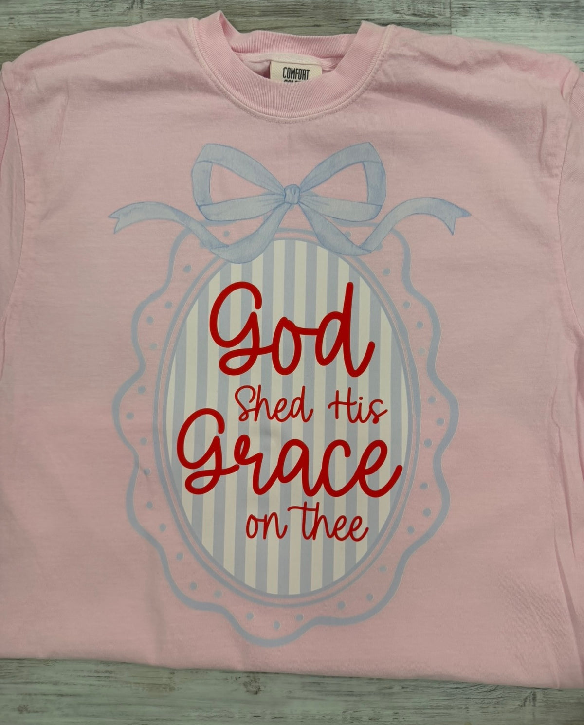 God shed His grace Tee