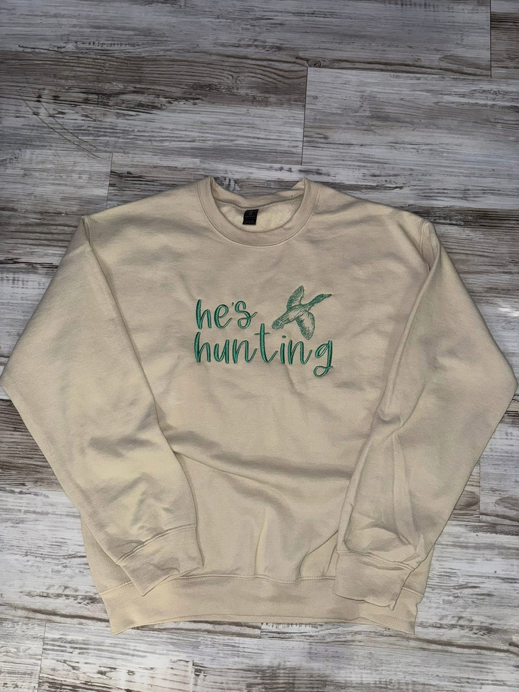 He’s Hunting Sweatshirt